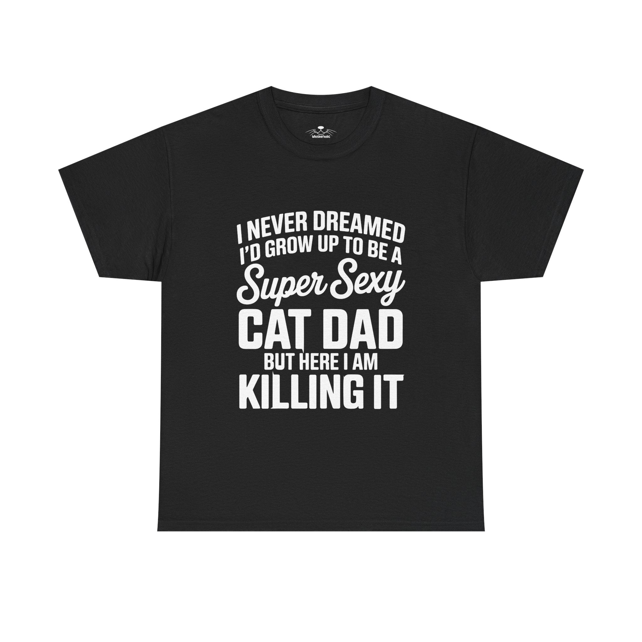 Super Sexy Cat Dad T-Shirt