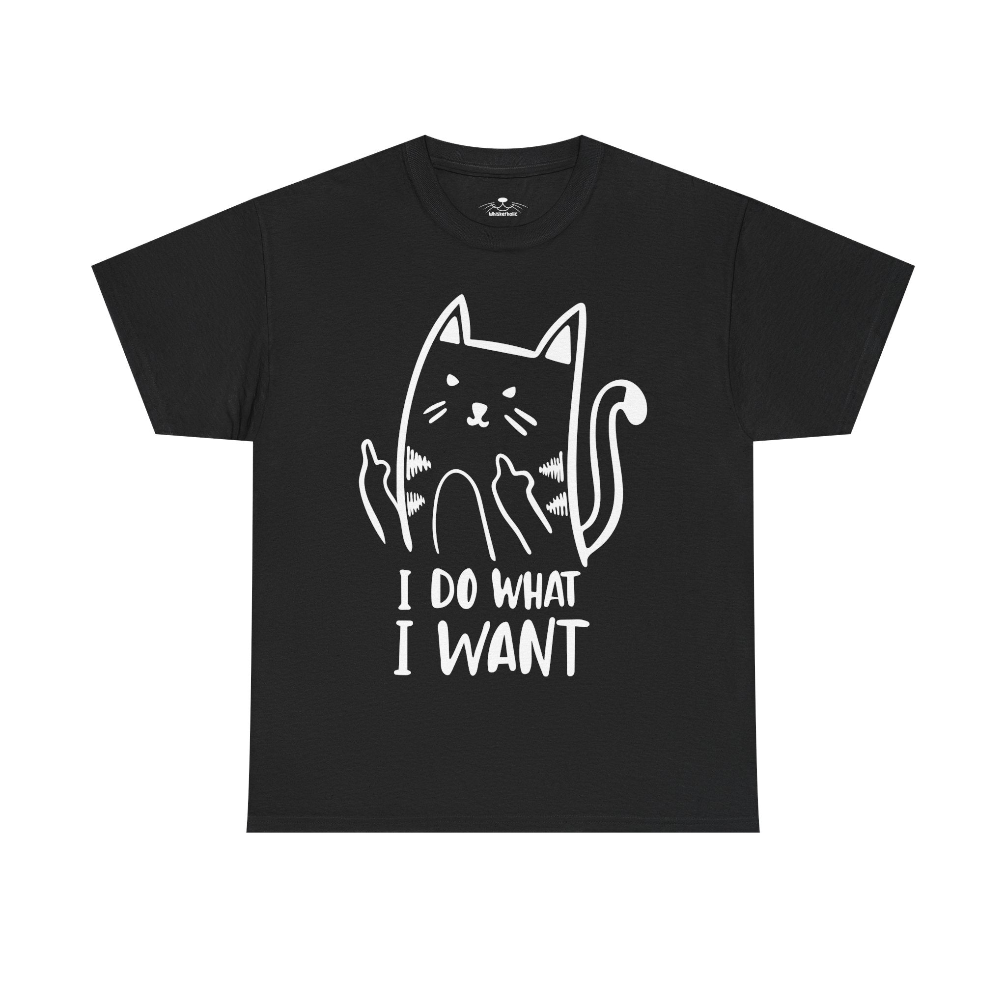 I Do What I Want T-Shirt